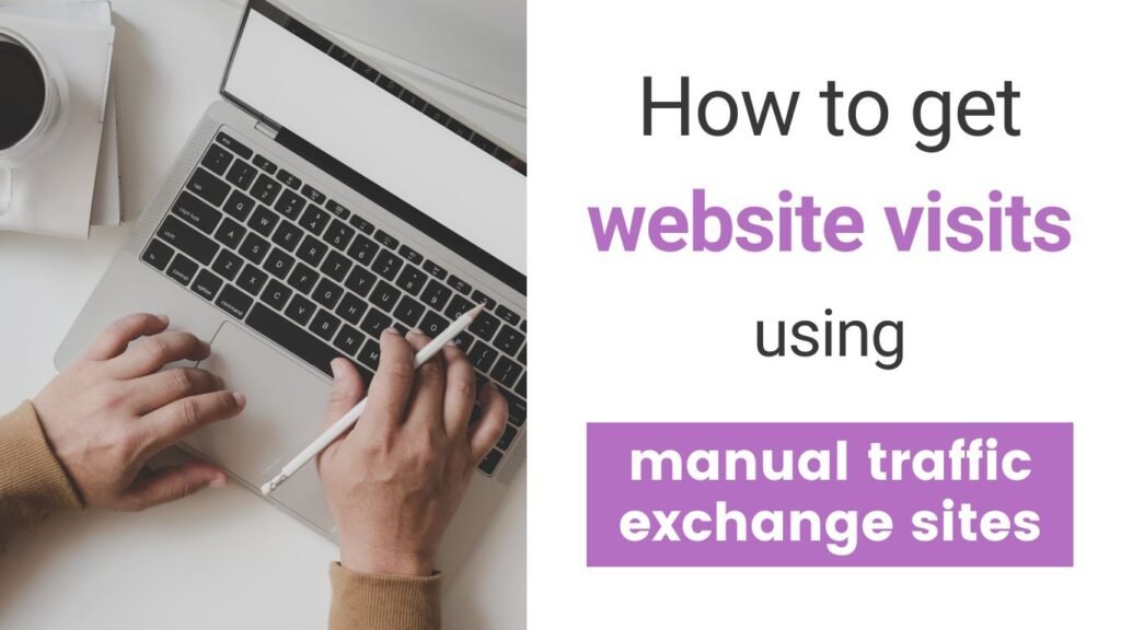 How to get website visits using manual traffic exchange sites