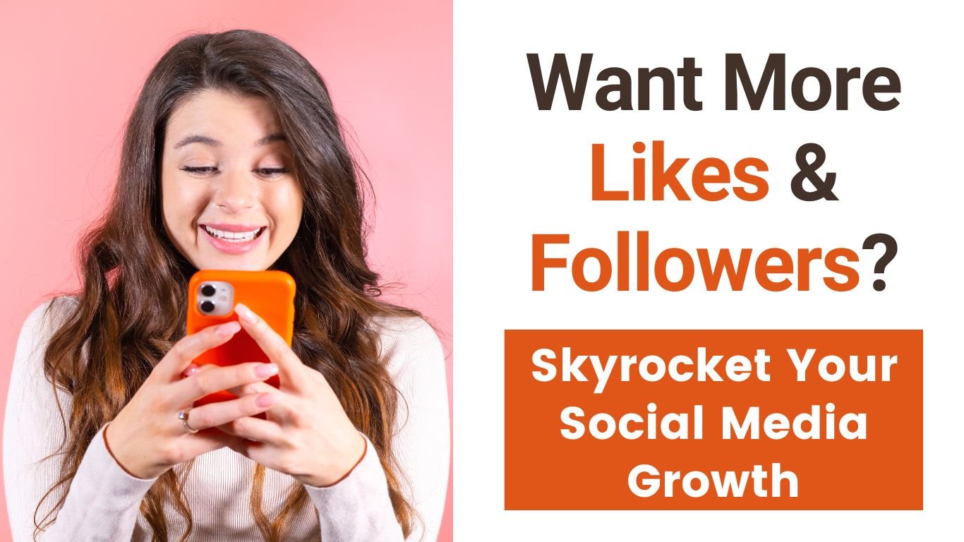 Want More Likes & Followers Skyrocket Your Social Media Growth